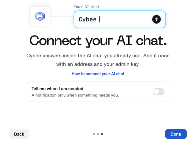 The connect window: Connect your AI chat. Cybee answers inside the AI chat you already use. Add it once with an address and your admin key.